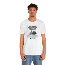Load image into Gallery viewer, Who Makes Your Car Payments? TEE
