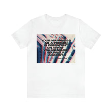 Load image into Gallery viewer, Happiness Short Sleeve Tee