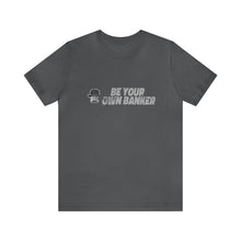 Load image into Gallery viewer, Be Your Own Banker: Jersey Short Sleeve Tee