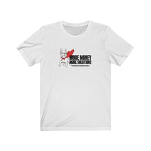 Load image into Gallery viewer, More Money More Solutions {#6} Short Sleeve Tee