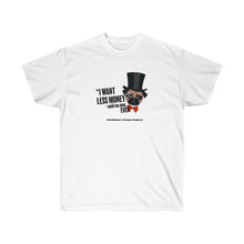 Load image into Gallery viewer, Less Money .. Said No One Ever {#8} Short Sleeve Tee
